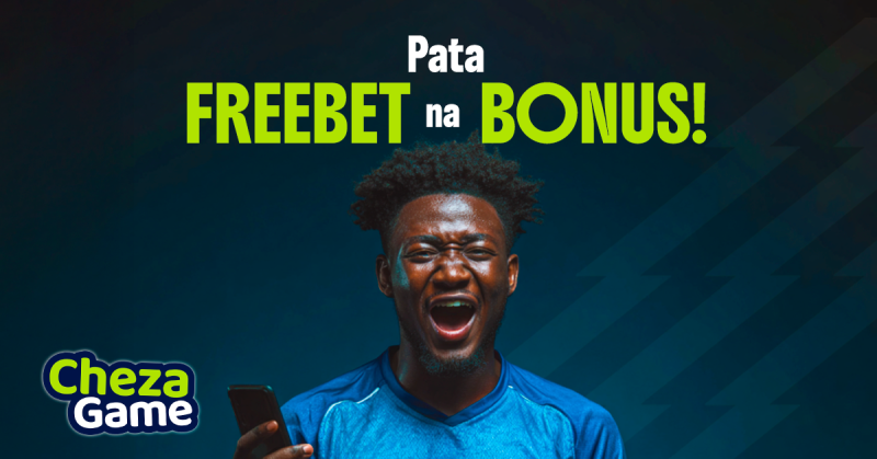 How to get Freebets and Bonuses on ChezaGame Today